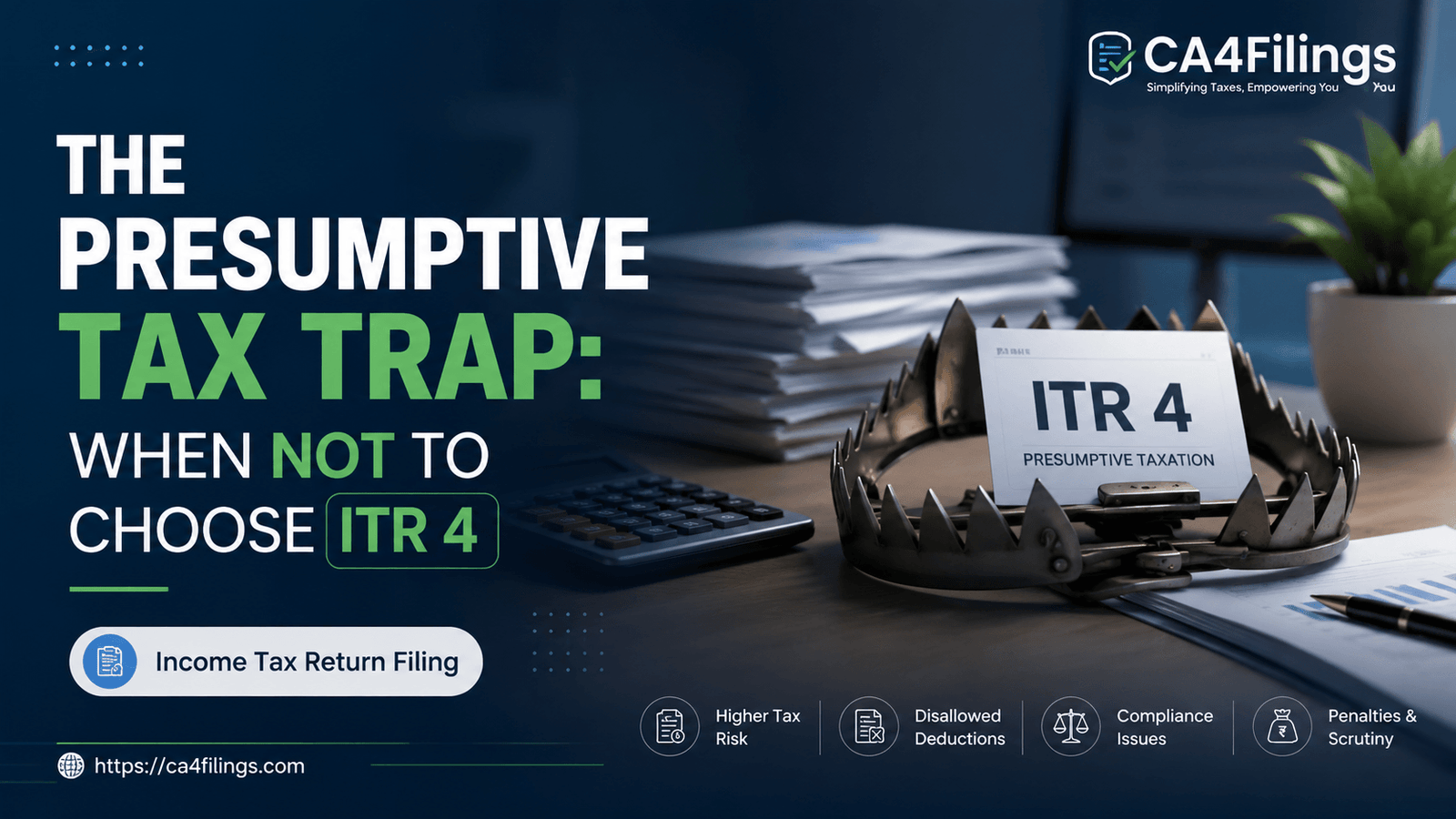 The Presumptive Tax Trap: When NOT to Choose ITR 4